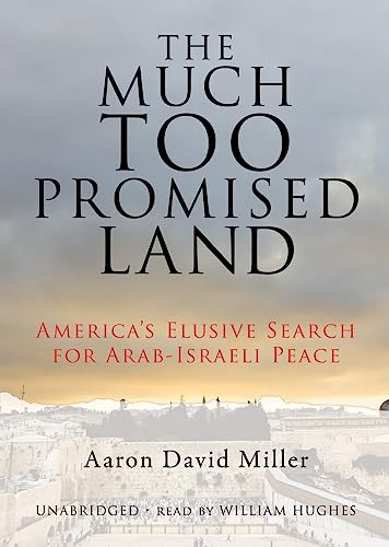 Imagen de archivo de The Much Too Promised Land: America's Elusive Search for Arab-Israeli Peace a la venta por The Yard Sale Store