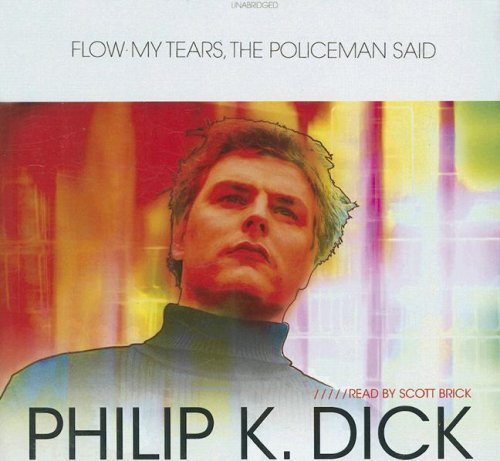 Flow My Tears, the Policeman Said (9781433211249) by Philip K. Dick