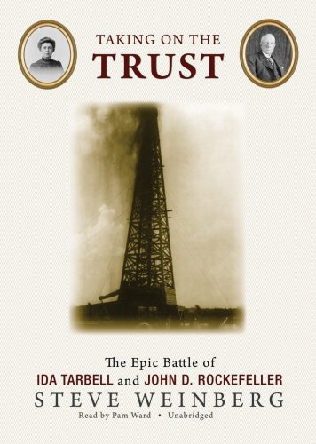 Stock image for Taking on the Trust: The Epic Battle of Ida Tarbell and John D. Rockefeller for sale by HPB-Emerald