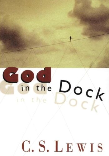 Stock image for God in the Dock: Essays on Theology and Ethics for sale by SecondSale