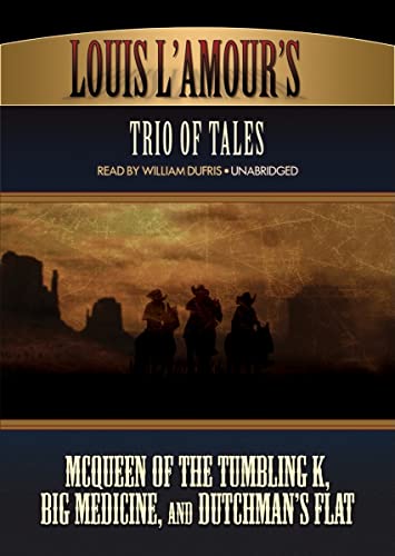 9781433213731: Louis L'Amour Trio of Tales: McQueen of the Tumbling K, Big Medicine, and Dutchman's Flat