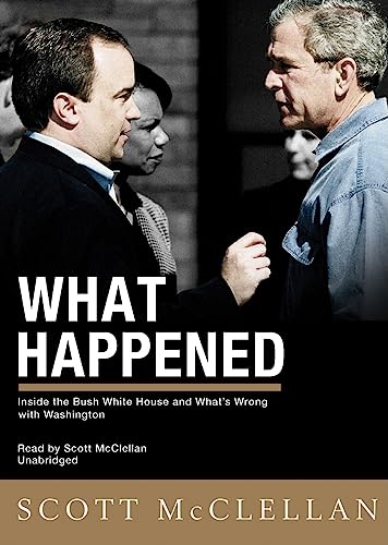 Stock image for What Happened: Inside the Bush White House and Washington's Culture of Deception for sale by HPB-Emerald