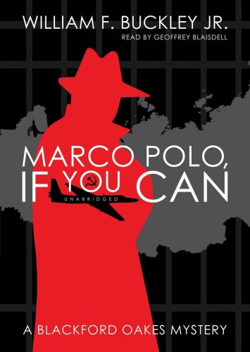 Marco Polo, If You Can (Blackford Oakes Mysteries) (9781433216145) by William F. Buckley Jr.