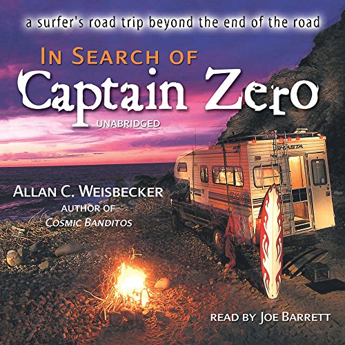 Imagen de archivo de In Search of Captain Zero: A Surfer's Road Trip Beyond the End of the Road a la venta por The Yard Sale Store