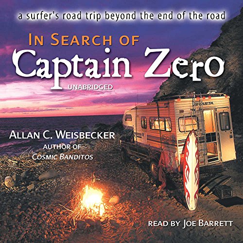 Stock image for In Search of Captain Zero: A Surfer's Road Trip Beyond the End of the Road for sale by The Yard Sale Store