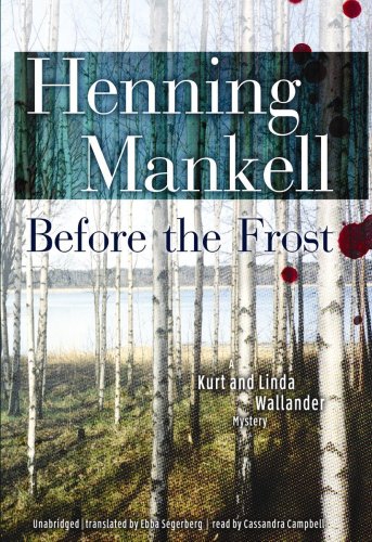 Stock image for Before the Frost (A Kurt and Linda Wallander Mystery) (Kurt Wallander Mysteries (Audio)) for sale by Books From California