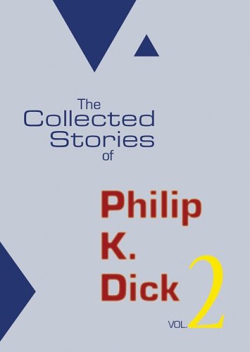 The Selected Stories of Philip K. Dick: Volume 2 (Library) (9781433228292) by Dick; Philip K.