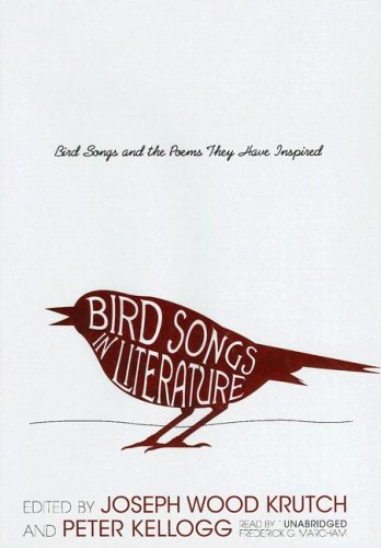 Bird Songs in Literature: Bird Songs and the Poems They Have Inspired (9781433233845) by Wood Krutch; Joseph; Kellogg; Peter