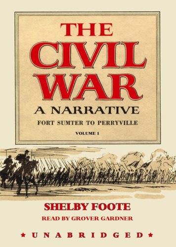 The Civil War: A Narrative, Vol. 1: Fort Sumter to Perryville (Part 2 of 2 parts) [Library Binding] (9781433234095) by Shelby Foote