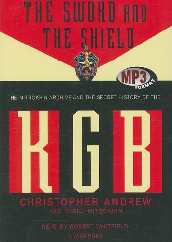 Stock image for The Sword and the Shield: The Mitrokhin Archive and the Secret History of the KGB for sale by Ergodebooks