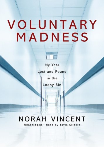 9781433235634: Voluntary Madness: My Year Lost and Found in the Loony Bin