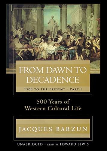 From Dawn to Decadence, Part I: 1500 to the Present (9781433245206) by Barzun, Jacques