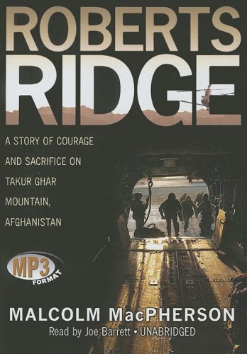 9781433245411: Roberts Ridge: A Story of Courage and Sacrifice on Takur Ghar Mountain, Afghanistan