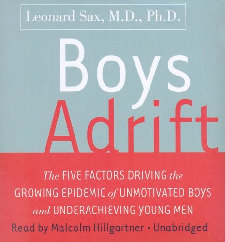 9781433246319: Boys Adrift: The Five Factors Driving the Growing Epidemic of Unmotivated Boys and Underachieving Young Men