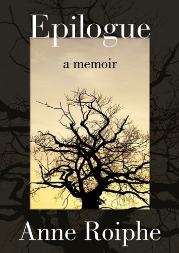 Epilogue: A Memoir (9781433246364) by Roiphe, Anne Richardson