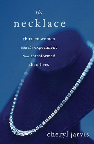 Beispielbild fr The Necklace: Thirteen Women and the Experiment That Transformed Their Lives zum Verkauf von SecondSale