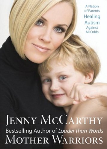Mother Warriors: A Nation of Parents Healing Autism against All Odds (9781433246814) by McCarthy; Jenny