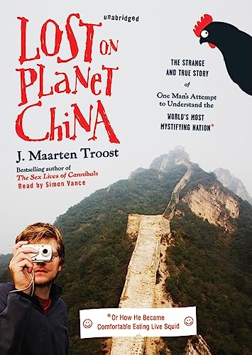 9781433248641: Lost on Planet China: The Strange and True Story of One Man's Attempt to Understand the World's Most Mystifying Nation, or How He Became Comfortable Eating Live Squid