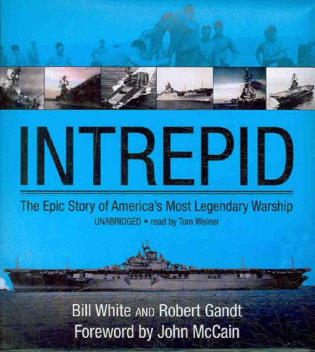 Imagen de archivo de Intrepid: The Epic Story of America's Most Legendary Warship a la venta por Irish Booksellers
