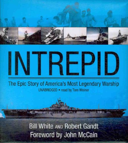 Stock image for Intrepid: The Epic Story of America's Most Legendary Warship for sale by The Yard Sale Store