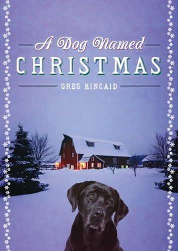 A Dog Named Christmas (9781433248924) by Kincaid; Greg