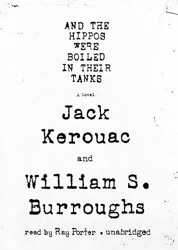 And the Hippos Were Boiled in Their Tanks (9781433249129) by Jack Kerouac; William S. Burroughs