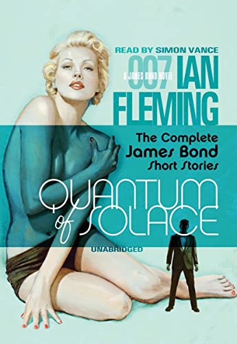 Stock image for Quantum of Solace: The Complete James Bond Short Stories for sale by HPB-Diamond