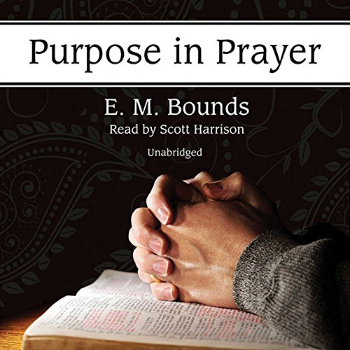 Purpose in Prayer (9781433250316) by Bounds, Edward M
