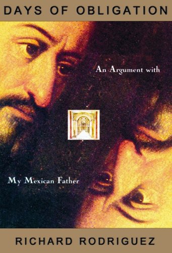 Days of Obligation: An Argument with My Mexican Father (9781433254758) by Rodriguez, Richard