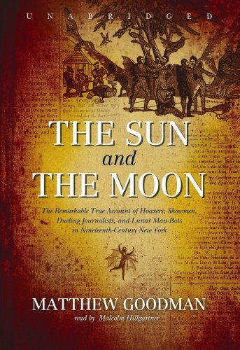 Imagen de archivo de The Sun and the Moon: The Remarkable True Account of Hoaxers, Showmen, Dueling Journalists, and Lunar Man-Bats in Nineteenth-century New York a la venta por The Yard Sale Store