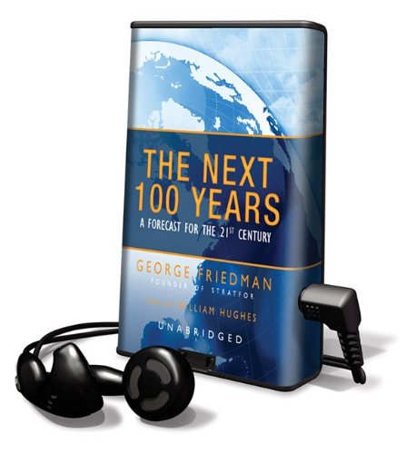 Stock image for The Next 100 Years: A Forecast for the 21st Century [With Earbuds] (Playaway Adult Nonfiction) (Preloaded Digital Audio Player) for sale by The Yard Sale Store