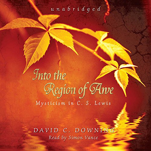 Into the Region of Awe: Mysticism in C. S. Lewis (9781433257704) by Downing Dr, David C