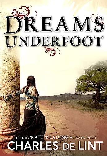 Dreams Underfoot (Newford Collection) (9781433260100) by Charles De Lint