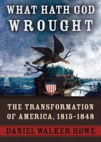 Beispielbild fr What Hath God Wrought: The Transformation of America, 1815-1848 (Library) Part 1 of 2 zum Verkauf von The Yard Sale Store