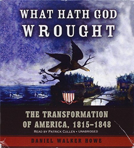 Stock image for What Hath God Wrought: The Transformation of America, 1815 -1848 for sale by HPB-Ruby
