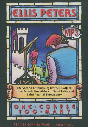One Corpse Too Many: The Second Chronicle of Brother Cadfael of the Benedictine Abbey of Saint Peter and Saint Paul, At Shrewsbury (9781433264733) by Peters, Ellis
