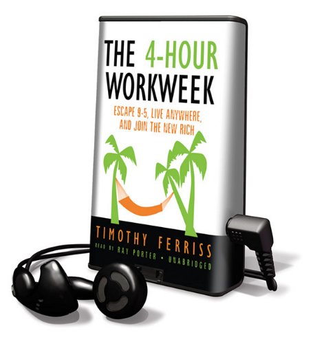 Stock image for The 4-Hour Workweek: Escape 9-5, Live Anywhere, and Join the New Rich [With Earbuds] (Playaway Adult Nonfiction) for sale by The Yard Sale Store
