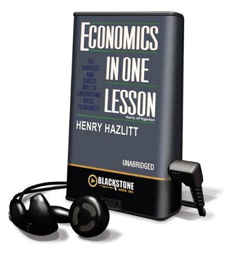 Economics in One Lesson: The Shortest and Surest Way to Understand Basic Economics: Library Edition (9781433272509) by Hazlitt, Henry