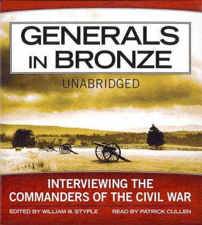 Beispielbild fr Generals in Bronze: Interviewing the Commanders of the Civil War zum Verkauf von The Yard Sale Store