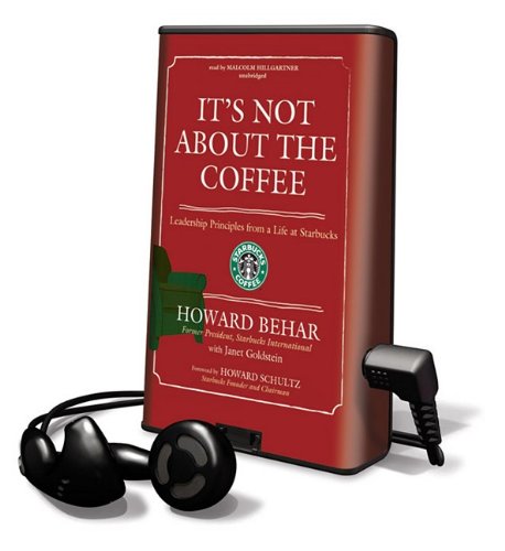 Stock image for It's Not about the Coffee: Leadership Principles from a Life at Starbucks [With Earbuds] (Playaway Adult Nonfiction) for sale by The Yard Sale Store