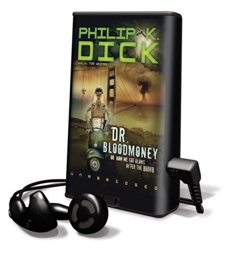 9781433276118: Dr. Bloodmoney: Or How We Got Along After the Bomb [With Earbuds]