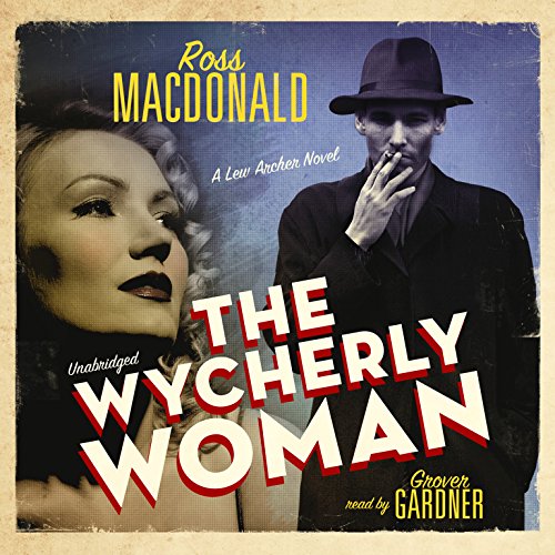 The Wycherly Woman (Lew Archer Novels (Audio)) (9781433278617) by MacDonald, Ross