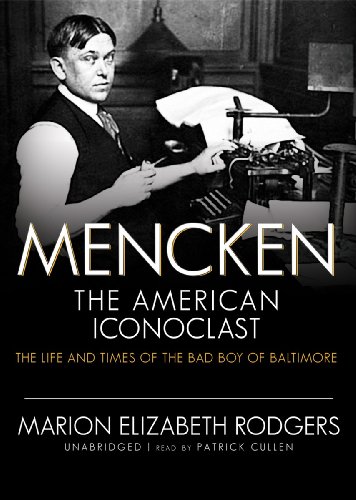 Mencken, The American Iconoclast: The Life and Times of the Bad Boy of Baltimore (Part 2 of 2 parts)(Library Edition) (9781433289187) by Marion Elizabeth Rodgers