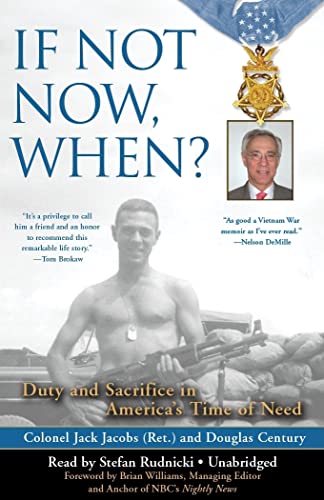 If Not Now, When? Duty and Sacrifice in America's Time of Need (9781433289835) by Jack Jacobs