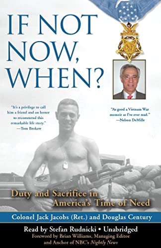 If Not Now, When?: Duty and Sacrifice in America's Time of Need (9781433289859) by Colonel Jack Jacobs; Douglas Century