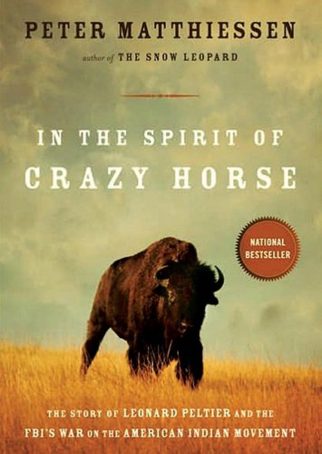 In the Spirit of Crazy Horse: The Story of Leonard Peltier and the FBI's War on the American Indian Movement (Part 2 of 2 parts)(Library Binder) (9781433290824) by Peter Matthiessen