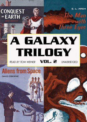 A Galaxy Trilogy: Aliens from Space/ The Man With Three Eyes/ Conquest of Earth (9781433291159) by Osborne, David; Arch, E. L.; Banister, Manly