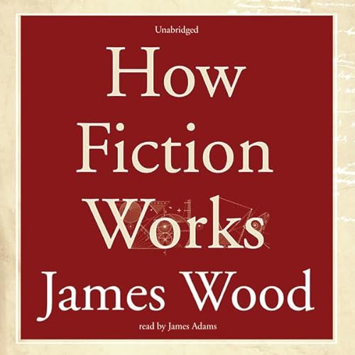How Fiction Works (9781433291210) by Wood, James