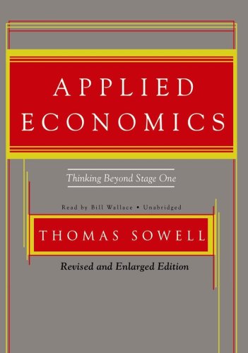 Applied Economics, Second edition: Thinking Beyond Stage One: Revised and Enlarged (Library Edition) (9781433291289) by Thomas Sowell