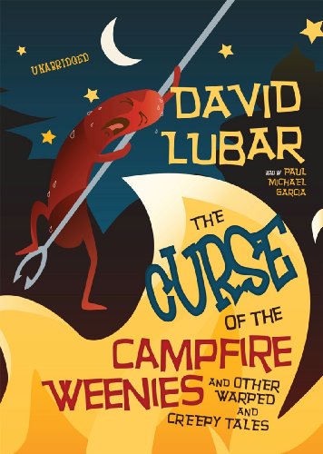 The Curse of the Campfire Weenies: And Other Warped and Creepy Tales (9781433291746) by David Lubar